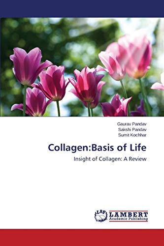 Collagen:Basis of Life: Insight of Collagen: A Review