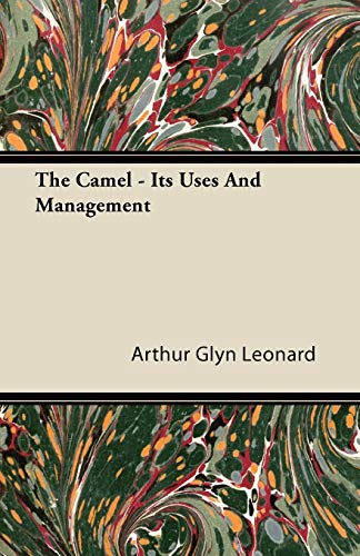 The Camel - Its Uses and Management