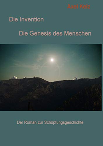 Die Invention: Die Genesis des Menschen