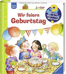 Wir feiern Geburtstag (Wieso? Weshalb? Warum? junior, Band 27)