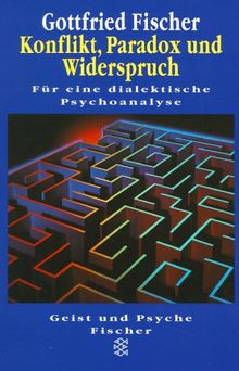 Konflikt, Paradox und Widerspruch. Für eine dialektische Psychoanalyse.