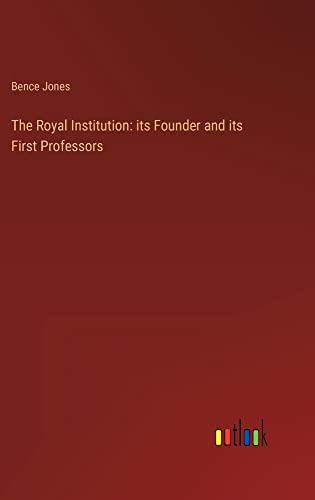 The Royal Institution: its Founder and its First Professors