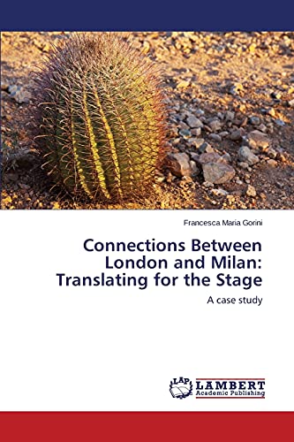 Connections Between London and Milan: Translating for the Stage: A case study