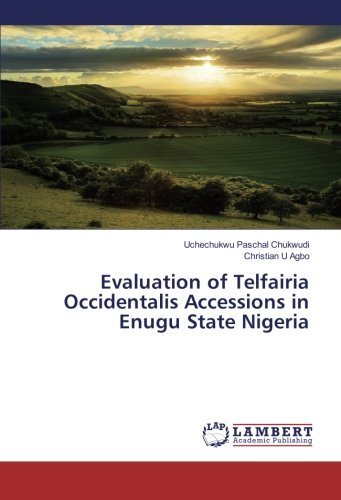 Evaluation of Telfairia Occidentalis Accessions in Enugu State Nigeria