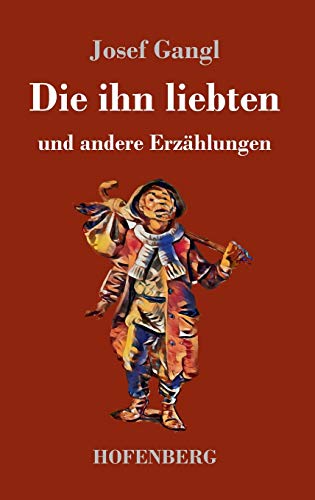 Die ihn liebten: und andere Erzählungen