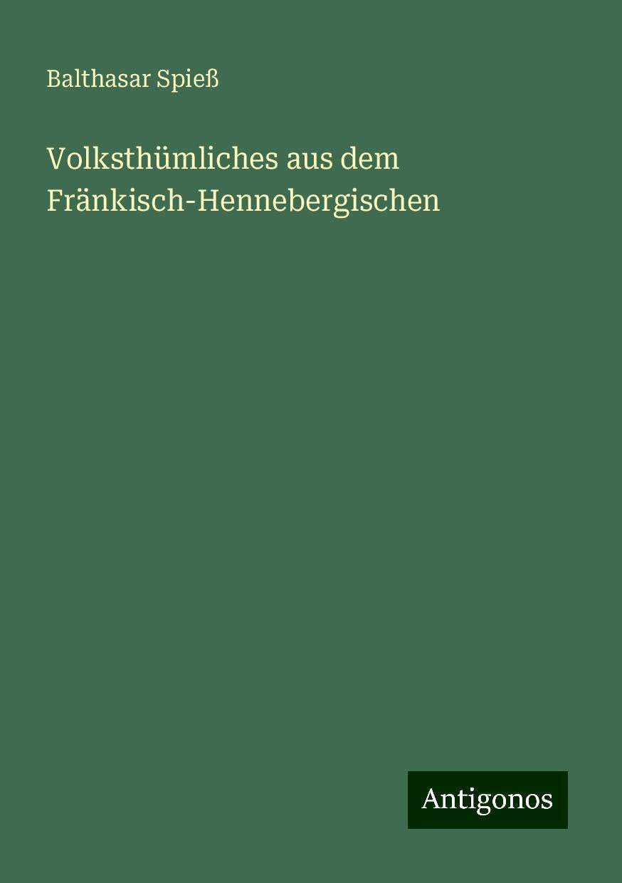 Volksthümliches aus dem Fränkisch-Hennebergischen