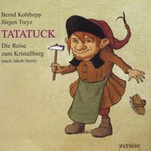 Tatatuck. CD: Die Reise zum Kristallberg