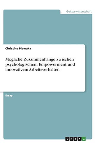 Mögliche Zusammenhänge zwischen psychologischem Empowerment und innovativem Arbeitsverhalten