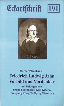 Friedrich Ludwig Jahn: Vorbild und Vordenker (Eckartschriften)