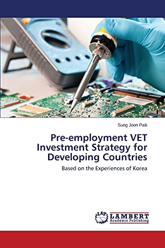 Pre-employment VET Investment Strategy for Developing Countries: Based on the Experiences of Korea