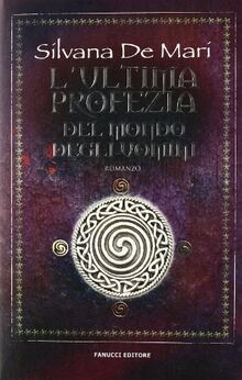 L'ultima profezia del mondo degli uomini