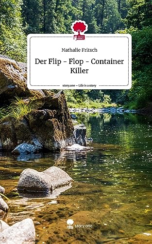 Der Flip - Flop - Container Killer. Life is a Story - story.one