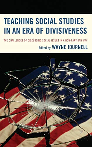 Teaching Social Studies in an Era of Divisiveness: The Challenges of Discussing Social Issues in a Non-Partisan Way