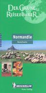 Michelin Der Grüne Reiseführer : Normandie, Kanalinseln (Guide Vert Allemand)