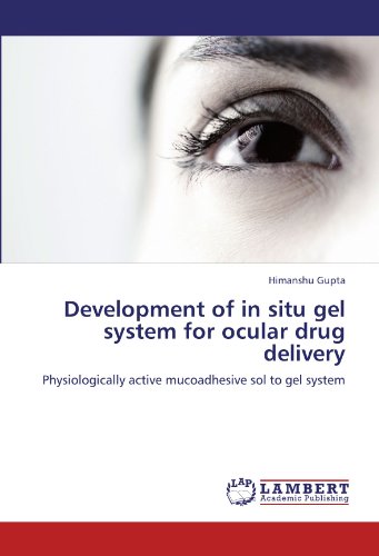 Development of in situ gel system for ocular drug delivery: Physiologically active mucoadhesive sol to gel system