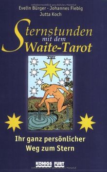 Sternstunden mit dem Waite-Tarot: Ihr ganz persönlicher Weg zum Stern