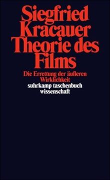 Suhrkamp Taschenbuch Wissenschaft Nr. 546: Theorie des Films: Die Errettung der äußeren Wirklichkeit