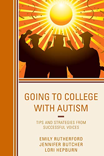 Going to College with Autism: Tips and Strategies from Successful Voices