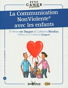 La communication non violente avec les enfants : petit cahier d'exercices