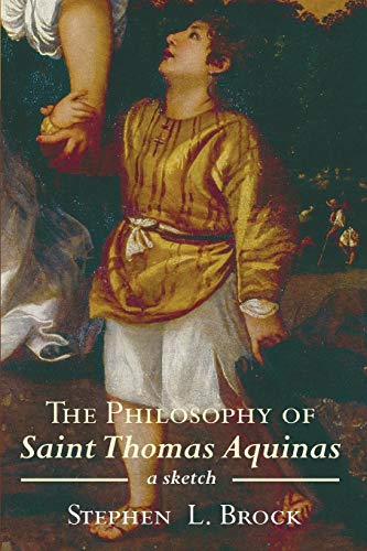 The Philosophy of Saint Thomas Aquinas: A Sketch