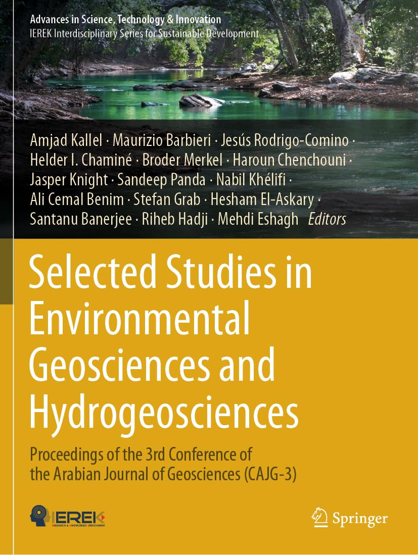 Selected Studies in Environmental Geosciences and Hydrogeosciences: Proceedings of the 3rd Conference of the Arabian Journal of Geosciences (CAJG-3) (Advances in Science, Technology & Innovation)