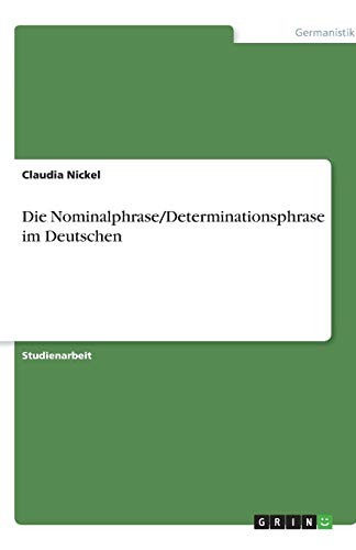 Die Nominalphrase/Determinationsphrase im Deutschen