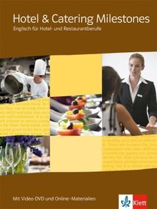 Hotel & Catering Milestones. Schülerbuch mit Video-DVD und Online-Materialien: Englisch für Hotel- und Restaurantberufe