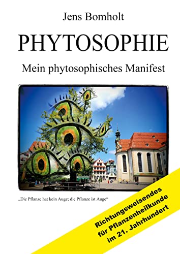 Phytosophie: Pflanzenheilkunde aus metamedizinischer Sicht und fundiert ganzheitlicher Betrachtung. Phytosophie setzt dort fort, wo Phytotherapie ... und verschiedenen pflanzlichen Heilweisen