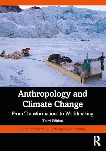 Anthropology and Climate Change: From Transformations to Worldmaking