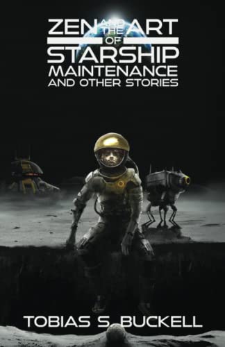 Zen and the Art of Starship Maintenance and Other Stories