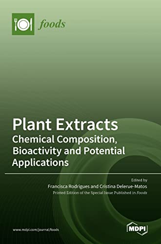 Plant Extracts: Chemical Composition, Bioactivity and Potential Applications
