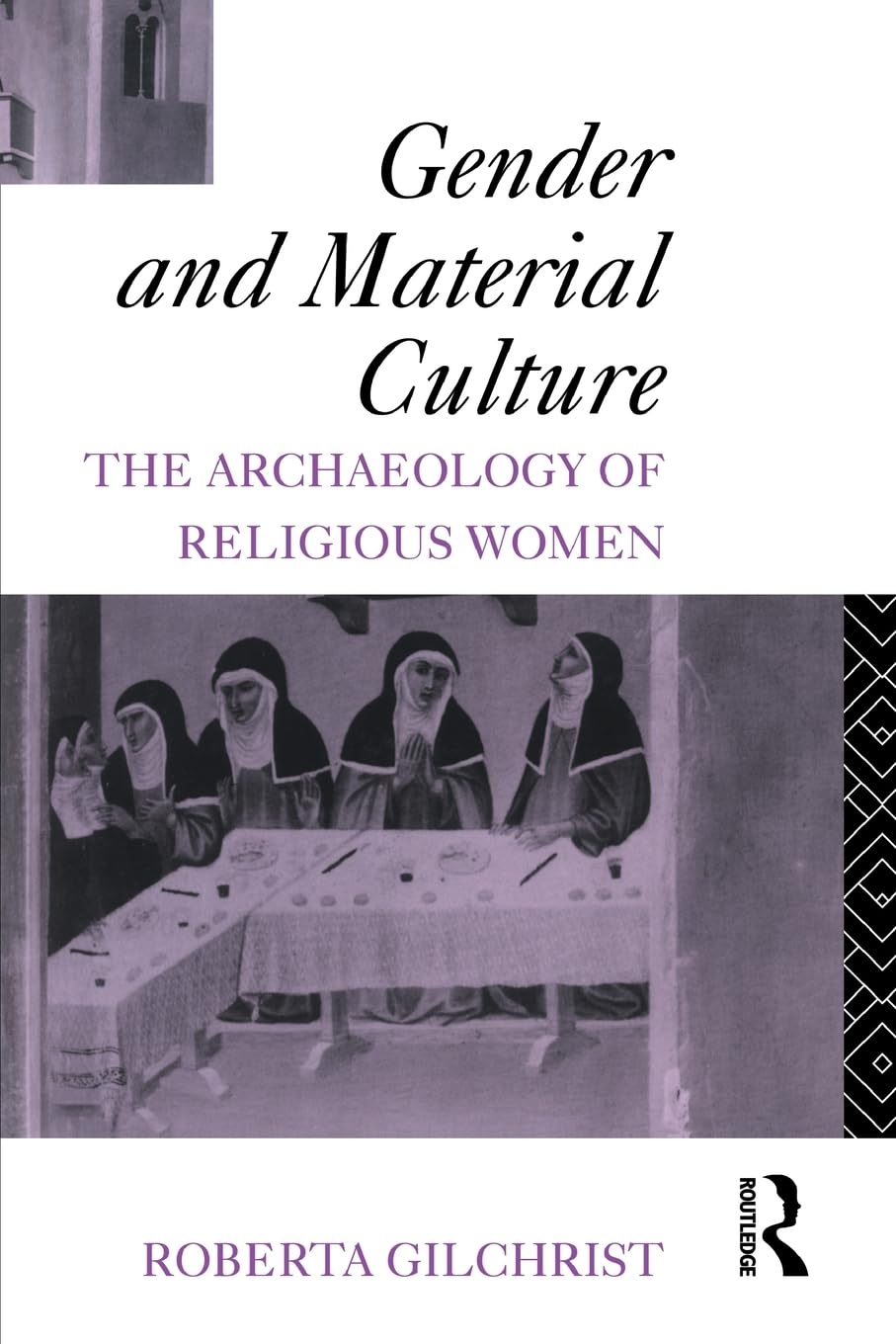 Gender and Material Culture: The Archaeology of Religious Women