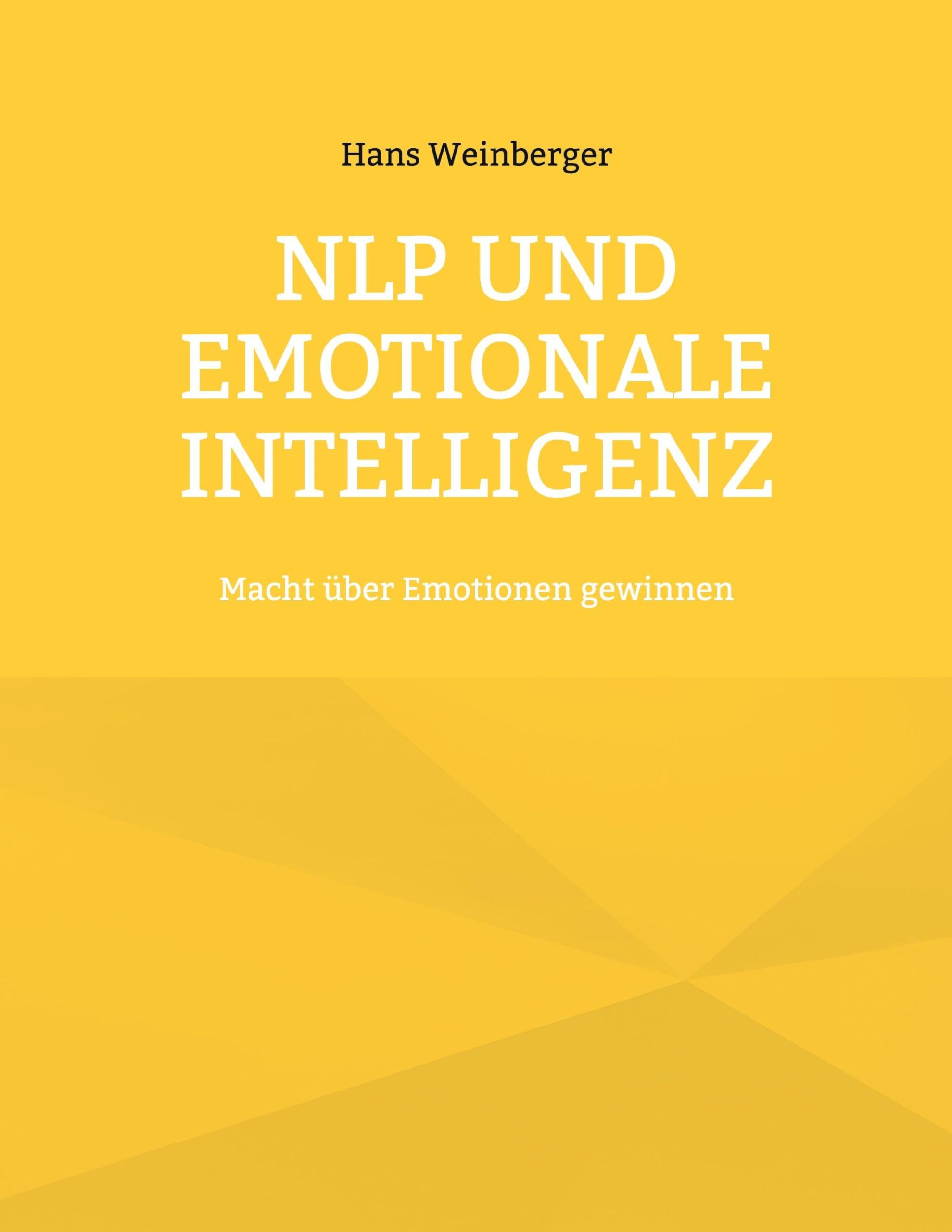 NLP und Emotionale Intelligenz: Macht über Emotionen gewinnen