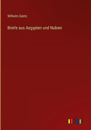 Briefe aus Aegypten und Nubien