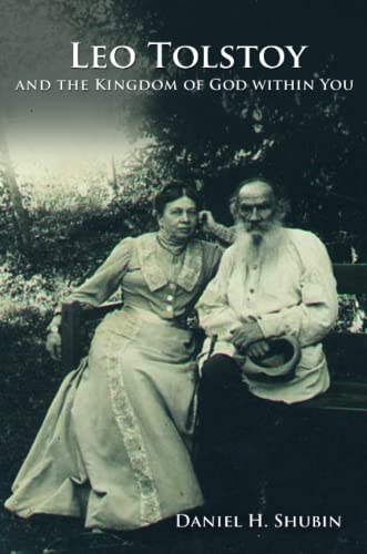 Shubin, Daniel H. Leo Tolstoy And The Kingdom Of God Within You