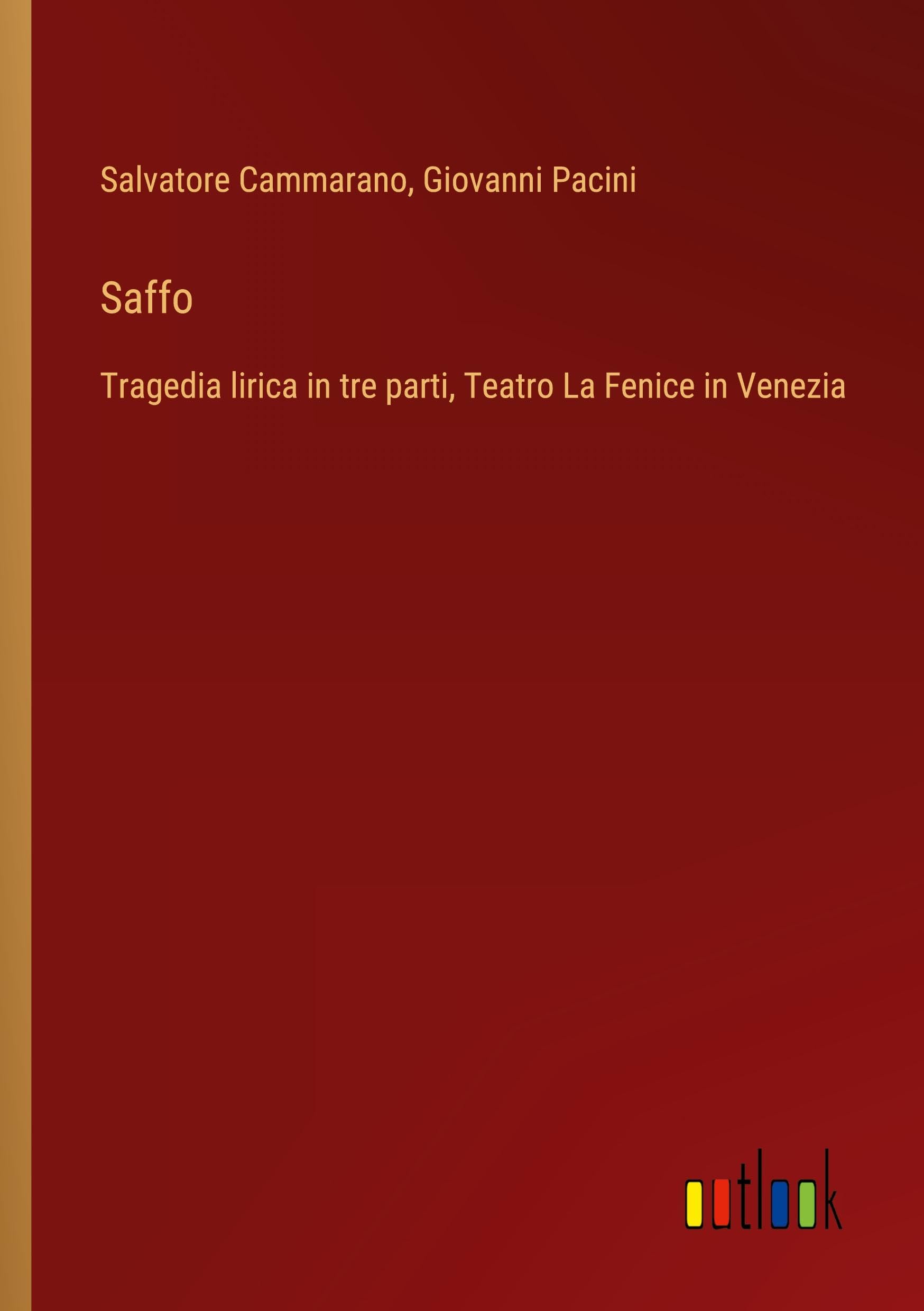 Saffo: Tragedia lirica in tre parti, Teatro La Fenice in Venezia