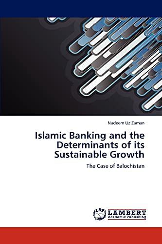 Islamic Banking and the Determinants of its Sustainable Growth: The Case of Balochistan