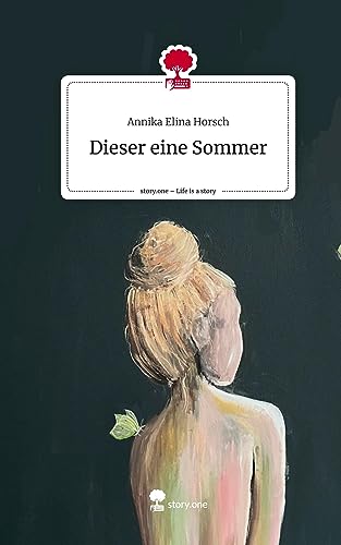 Dieser eine Sommer. Life is a Story - story.one