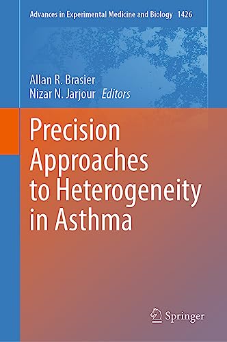 Precision Approaches to Heterogeneity in Asthma (Advances in Experimental Medicine and Biology, 1426, Band 1426)