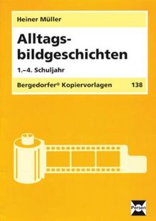 Alltagsbildgeschichten. 1. - 4. Schuljahr