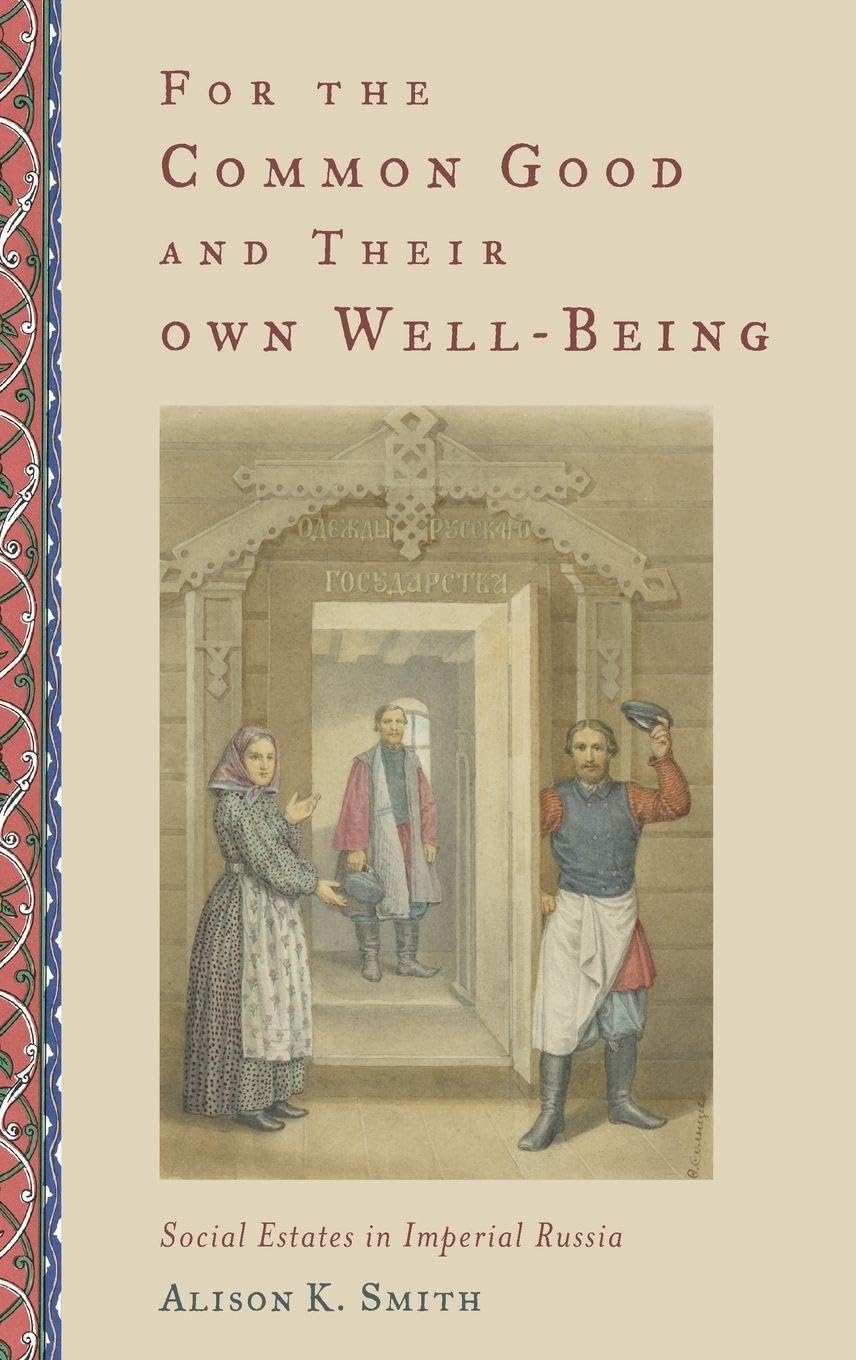 For the Common Good and Their Own Well-Being: Social Estates in Imperial Russia