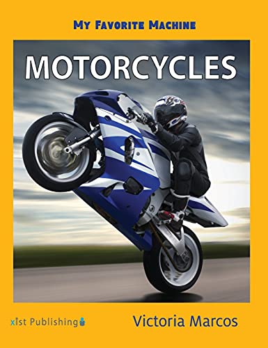My Favorite Machine: Motorcycles (My Favorite Machines)