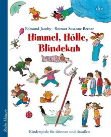 Himmel, Hölle, Blindekuh: Kinderspiele für drinnen und draußen von Rotraut Susanne Berner | Buch | Zustand sehr gut