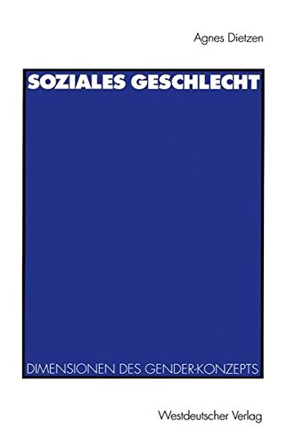 Soziales Geschlecht. Dimensionen des Gender-Konzepts