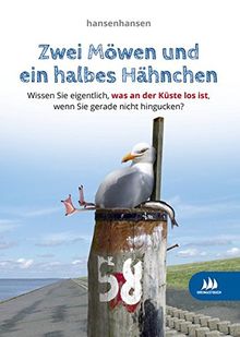 Zwei Möwen und ein halbes Hähnchen: Wissen Sie eigentlich, was an der Küste los ist, wenn Sie gerade nicht hingucken?