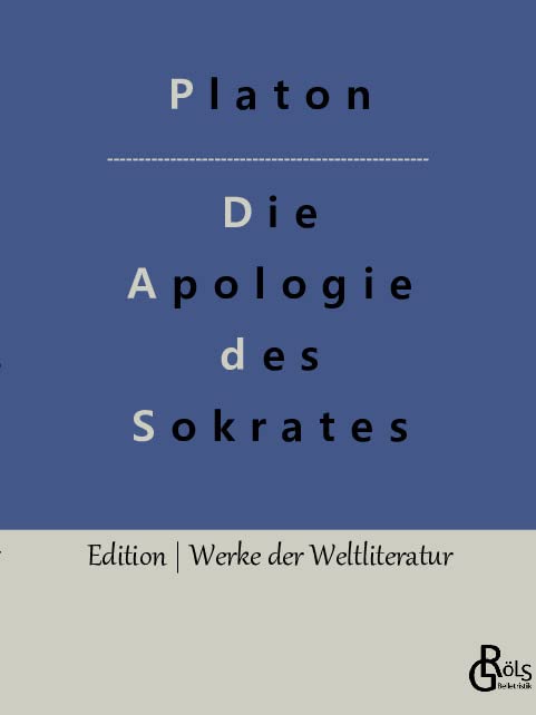 Die Apologie des Sokrates: Die Verteidigungsrede