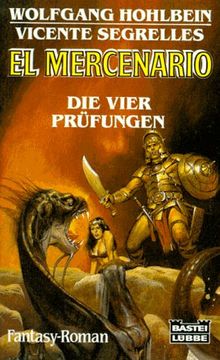 El Mercenario. Die vier Prüfungen. Fantasy- Roman.