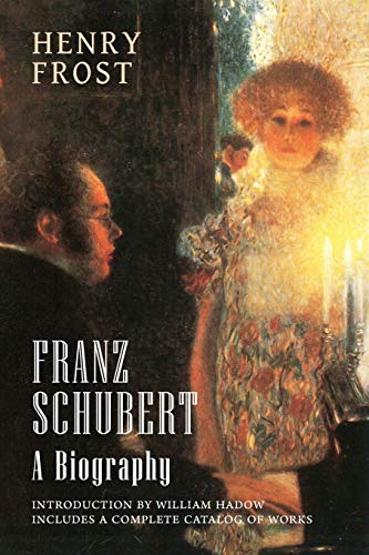 Henry Frost Franz Schubert, A Biography