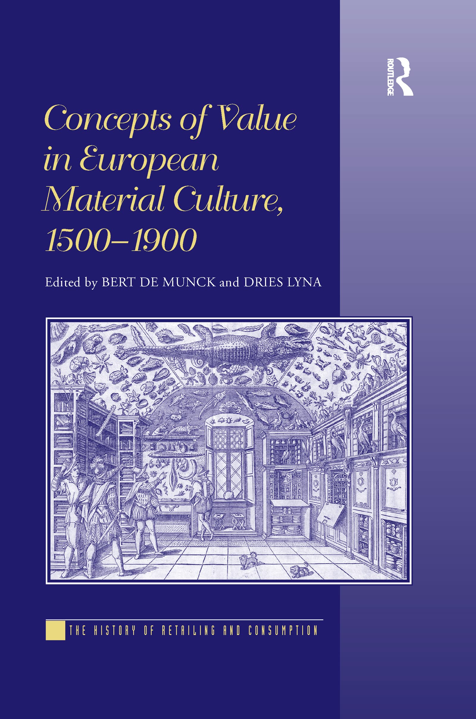 Concepts of Value in European Material Culture, 1500-1900 (History of Retailing and Consumption)