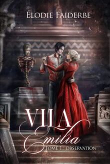 Vila Emilia: Tome 1 : observation